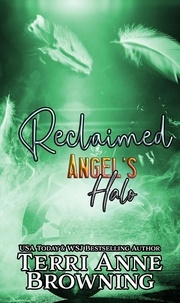  Terri Anne Browning - Reclaimed - Angel's Halo MC, #4.