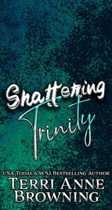  Terri Anne Browning - Shattering Trinity - Rockers' Legacy, #8.