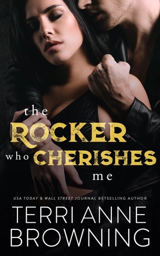  Terri Anne Browning - The Rocker Who Cherishes Me - The Rocker, #8.