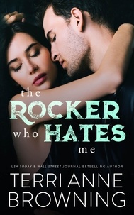  Terri Anne Browning - The Rocker Who Hates Me - The Rocker, #10.
