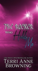  Terri Anne Browning - The Rocker Who Holds Me - The Rocker, #1.