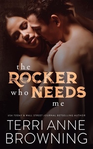  Terri Anne Browning - The Rocker Who Needs Me - The Rocker, #3.