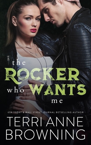  Terri Anne Browning - The Rocker Who Wants Me - The Rocker, #7.