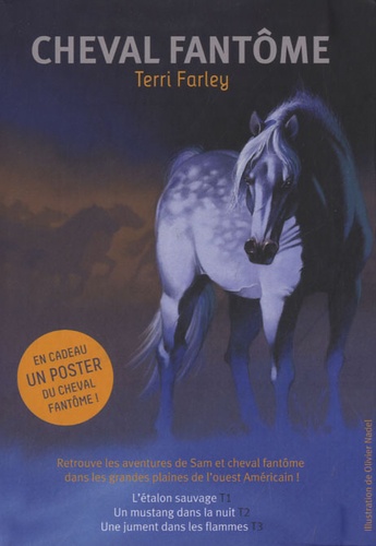 Terri Farley - Cheval fantôme Tome 1 à 3 : L'étalon sauvage - Un mustang dans la nuit - Une jument dans les flammes.