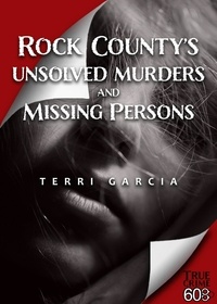  Terri Garcia - Rock County's Unsolved Murders and Missing Persons.