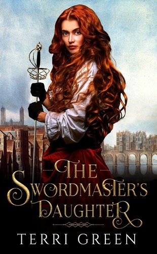  Terri Green - The Swordmaster's Daughter - Sisters of the Sword, #1.