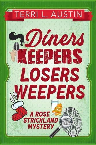  Terri L Austin - Diners Keepers, Losers Weepers - A Rose Strickland Mystery, #4.