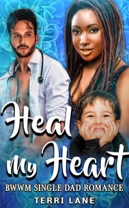  Terri Lane - Heal My Heart : BWWM Single Dad Romance.