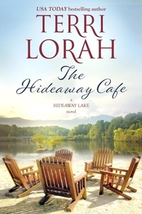  Terri Lorah - The Hideaway Cafe - A Hideaway Lake Novel, #2.