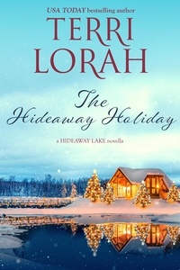  Terri Lorah - The Hideaway Holiday - A Hideaway Lake Novel, #8.