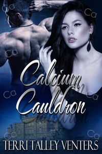  Terri Talley Venters - Calcium Cauldron - Cauldron Series, #3.