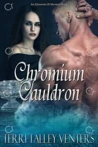  Terri Talley Venters - Chromium Cauldron - Cauldron Series, #4.