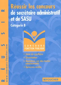 Réussir les concours de secrétaire administratif et de SASU Catégorie B