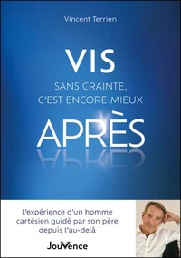 Vis sans crainte, c’est encore mieux après !
