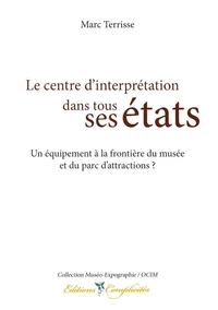 Le centre d'interprétation dans tous ses états