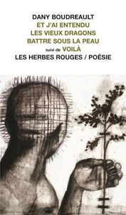Et j'ai entendu les vieux dragons battre sous la peau