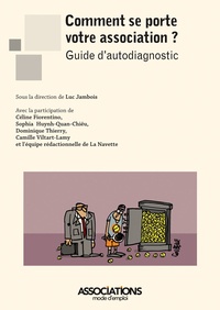 Luc Jambois et Céline Fiorentino - Comment se porte votre association ? - Guide d'auto-diagnostic.