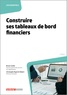 Bruno Carlier et Christophe Ruprich-Robert - Construire ses tableaux de bord financiers.