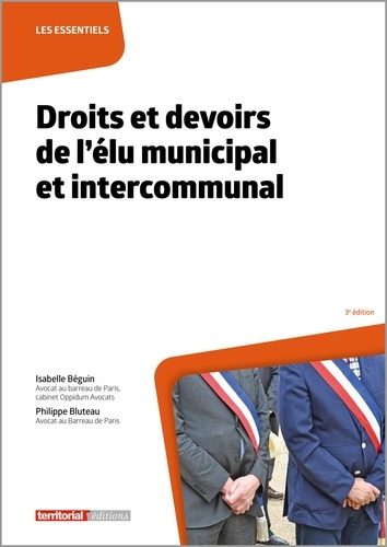 Philippe Bluteau et Isabelle Béguin - Droits et devoirs de l'élu municipal et intercommunal.