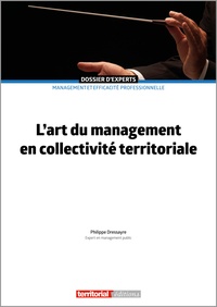 Philippe Dressayre - L'art du management en collectivite territoriale.