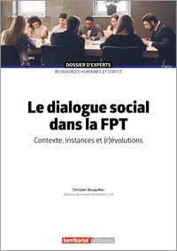 Christian Bouquillon - Le dialogue social dans la FPT - Contexte, instances et (r)évolutions.