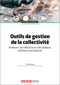 Joël Clérembaux - Outils de gestion de la collectivité - Améliorer son efficacité en 190 tableaux, schémas et procédures.