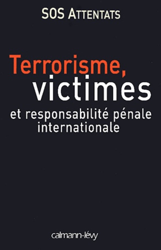 Terrorisme, victimes et responsabilité pénale internationale - Occasion