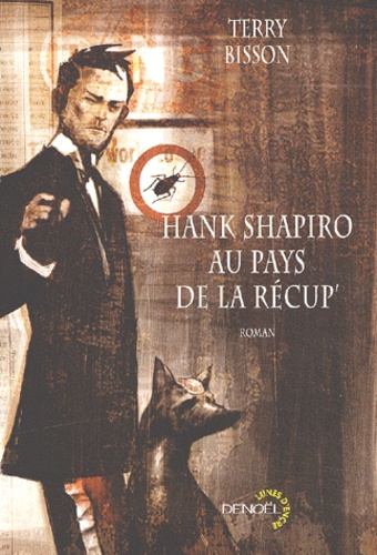 Terry Bisson - Hank Shapiro Au Pays De La Recup'.