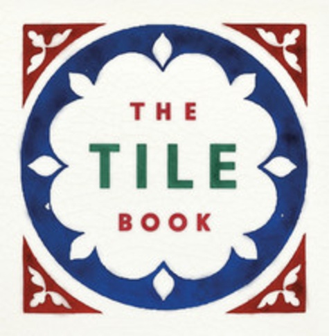 Terry Bloxham - The tile book: history, pattern, design.
