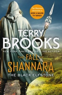 Terry Brooks - The Black Elfstone: Book One of the Fall of Shannara.