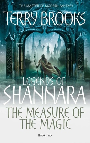 The Measure Of The Magic. Legends of Shannara: Book Two