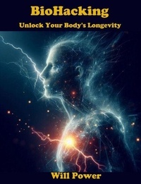 PDF book downloader téléchargement gratuit BioHacking - Unlock Your Body's Longevity par Terry C Power iBook in French