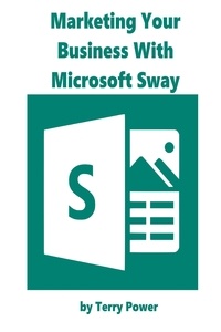  Terry C Power - Marketing Your Business With Microsoft Sway.