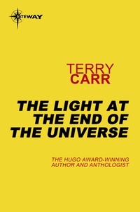 Terry Carr - The Light at the End of the Universe.