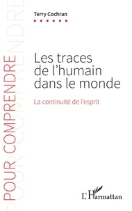 Terry Cochran - Les traces de l'humain dans le monde - La continuité de l'esprit.