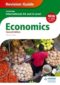 Terry Cook - Cambridge International AS/A Level Economics Revision Guide second edition.
