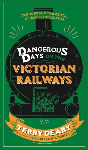 Dangerous Days on the Victorian Railways. Feuds, Frauds, Robberies and Riots