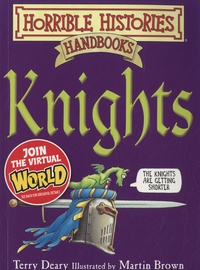 Terry Deary et Martin Brown - Horrible Histories Handbook : Knights.