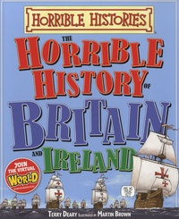 Terry Deary et Martin Brown - The Horrible History of Britain and Ireland.