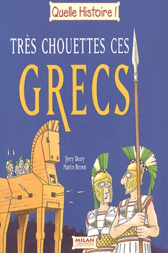 Terry Deary et Martin Brown - Tres Chouettes Ces Grecs.
