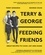 Terry &amp; George - Feeding Friends. Great Recipes to Cook, Eat and Share