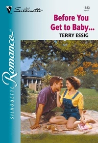 Terry Essig - Before You Get To Baby....