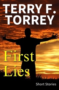  Terry F. Torrey - First Lies.