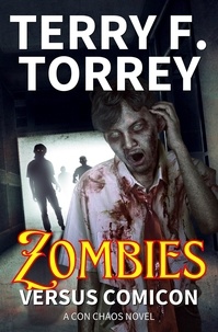  Terry F. Torrey - Zombies Versus Comicon - Con Chaos, #1.