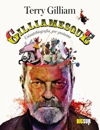 Terry Gilliam et Assunta Martinese - Gilliamesque.