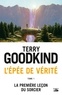 Terry Goodkind - L'Epée de Vérité Tome 1 : La première leçon du sorcier.