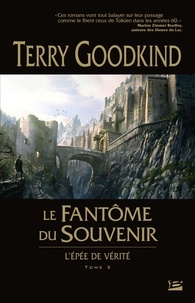 Terry Goodkind - L'Epée de Vérité Tome 10 : Le Fantôme du Souvenir - L'Epée de vérité.