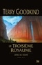 Terry Goodkind - L'Epée de Vérité Tome 13 : Le Troisieme Royaume.