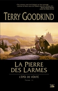 Terry Goodkind - L'Epée de Vérité Tome 2 : La Pierre des Larmes.