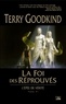 Terry Goodkind - L'Epée de Vérité Tome 6 : La Foi des Réprouvés.
